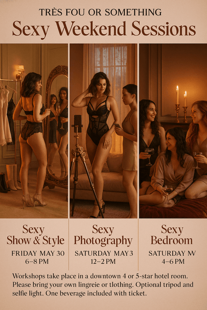 Sexy Workshops - TRÈS FOU OR SOMETHING